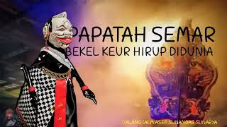 Wayang Ek Papatah Semar Bekel Hirup Di Dunia, Dalang Ki Asep Sunandar Sunarya