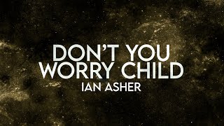 Ian Asher - Don't You Worry Child (Remix) [Extended]