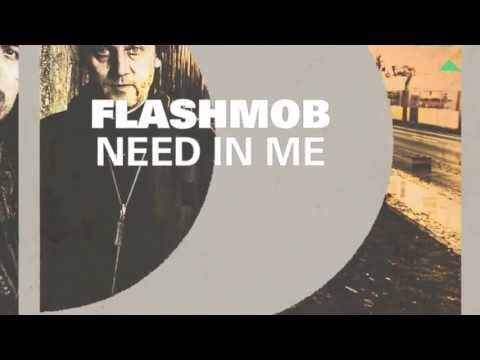 Flashmob - Need In Me