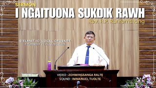 Rev. H.p. Runremthang I Ngaituona Sukdik Rawh Sermon