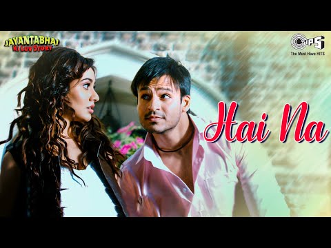 Hai Na - Jayantabhai Ki Luv Story | Vivek Oberoi & Neha Sharma...