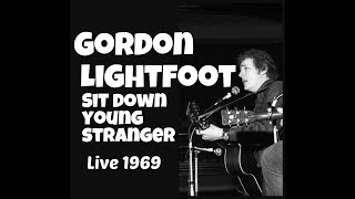 Watch Gordon Lightfoot Sit Down Young Stranger video