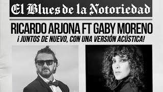 Ricardo Arjona ft Gaby Moreno - Blues de la notoriedad (Acústico)