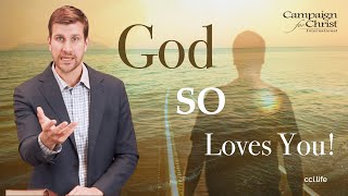 God SO Loves You! | Josiah Alway