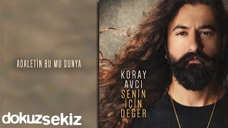 Koray Avcı - Adaletin Bu Mu Dünya ( Audio)