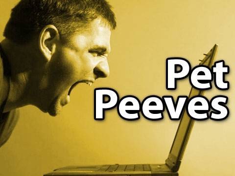 Stupid Stuff That Annoys Me!