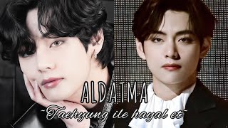 Taehyung ile hayal et| ALDATMA