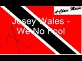 Josey Wales - We No Fool.wmv