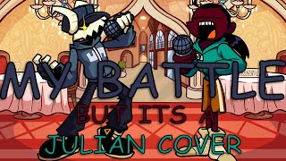 Fnf My Battle Rework But Its A Julian Cover