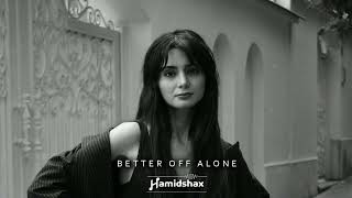 Hamidshax - Better Off Alone (Original Mix)