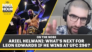 Ariel Helwani Whats Next For Leon Edwards If He Wins At Ufc 296? The Mma Hour