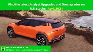 Latest Analyst upgrades and downgrades on U.S. stocks - April 2021