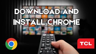 How To Download And Install Google Chrome On Tcl Smart Tv Best Method