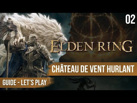 Guide Elden Ring : Chateau de vent hurlant et explo Nécrolimbes - 02 - chapitrage dispo