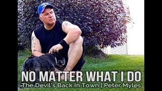 NO MATTER WHAT I DO - PETER MYLES' OFFICIAL VIDEOCLIP