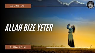 ALLAH BİZE YETER / Alina Azim