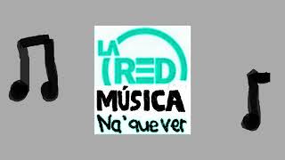 Bumper La Red Música Naque Ver 2023