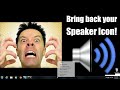 Speaker Icon Missing - Windows 7 / Vista Tutorial