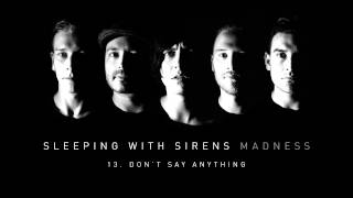 Watch Sleeping With Sirens Dont Say Anything video