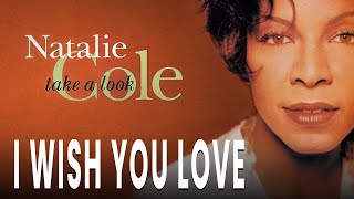 Watch Natalie Cole I Wish You Love video