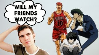 Introducing Your Friends To Anime