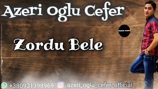 Azeri Oglu Cefer - Zordu Bele - (Musiqili Meyxana) 2020