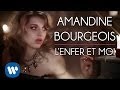 Amandine Bourgeois - L'enfer et moi (Clip Officiel / Official video)