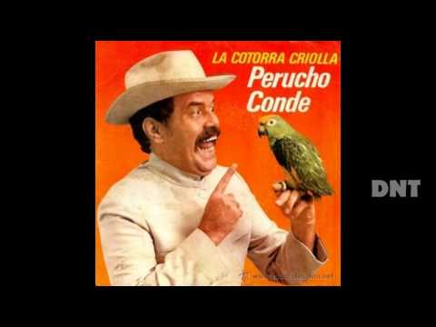 La Cotorra Criolla *Perucho Conde* (versión original)