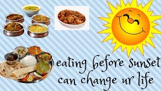 How eating before sunset can change your life || vedic science