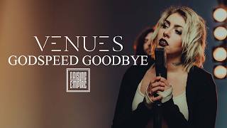 Venues - Godspeed, Goodbye
