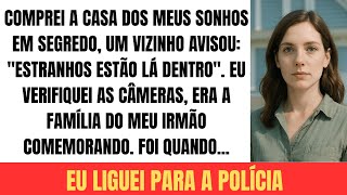 Meu Irmão Mentiu E Invadiu Minha Casa Nova. O Que Descobri Nas Câmeras Me Destruiu.