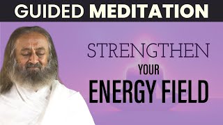 Strengthen Your Aura Guided Meditation Gurudev