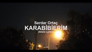 Karabiberim - Serdar Ortaç (Sözlü Lyrics)