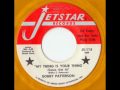 Bobby Patterson - My thing is your thing
