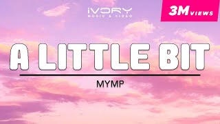 Watch Mymp A Little Bit video
