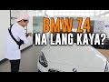 BMW Z4 NA LANG KAYA?