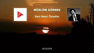 Müslüm Gürses - Seni Nasıl Özledim (Sözleri) | 4K