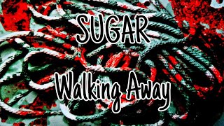 Watch Sugar Walking Away video