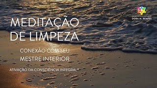6. Meditação de Limpeza - Conexão com seu Mestre Interior