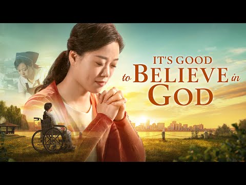 2019 Full Christian Movie "It's Good to Believe in God" | Based on a True Story (English Dubbed)
