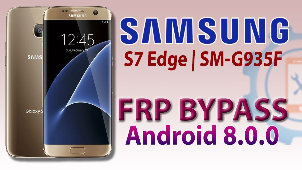 Samsung Galaxy S7 Edge FRP Bypass 2021 | Samsung Samsung Galaxy S7 Edge FRP Bypass 2021 | Samsung