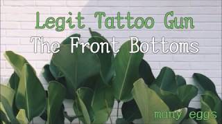 Watch Front Bottoms Legit Tattoo Gun video