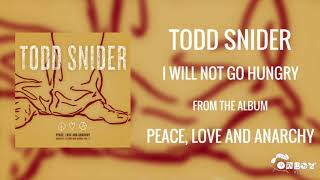 Watch Todd Snider I Will Not Go Hungry video