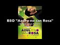 Bso Azul Y No Tan Rosa Cr Ditos De Inicio ...