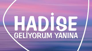 Hadise - Geliyorum Yanına (Lyrics - Letras - Şarkı sözü)