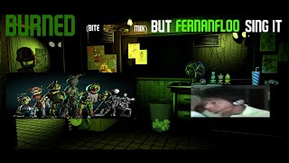 Burned The Last Attraction Bite Fnaf 3 Mix But Fernanfloo Sings - Fnf Cover