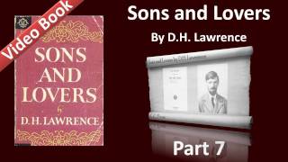 Part 07 - Sons and Lovers Audiobook by D. H. Lawrence (Ch 10-11)