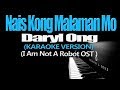 NAIS KONG MALAMAN MO - Daryl Ong (KARAOKE VERSION) (I Am Not A Robot OST)