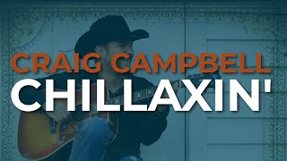 Watch Craig Campbell Chillaxin video