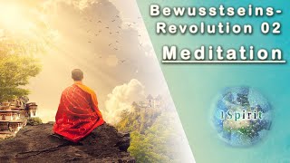 Bewusstseins-Revolution 02: Meditation (von 1Spirit)